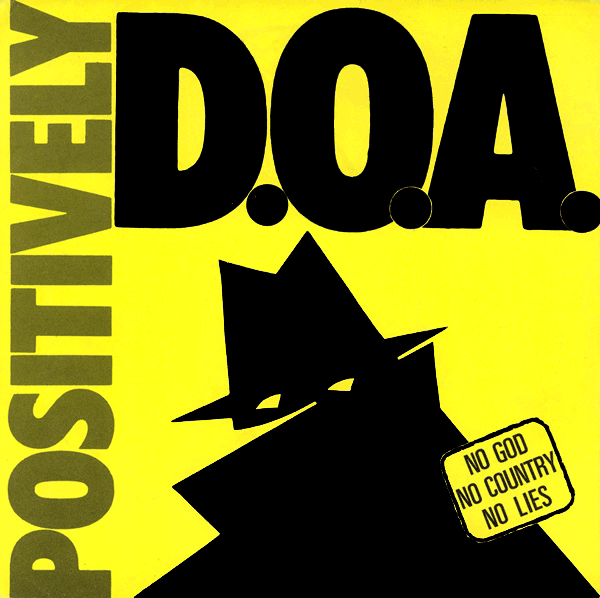 D.O.A. - Positively D.O.A.