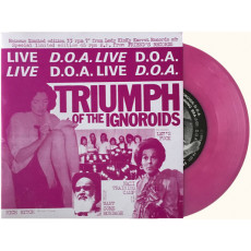 DOA - Triumph of the Ignoroids 7” Pink Version