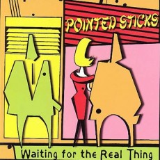 Pointed Sticks - Waiting For The Real Thing CD